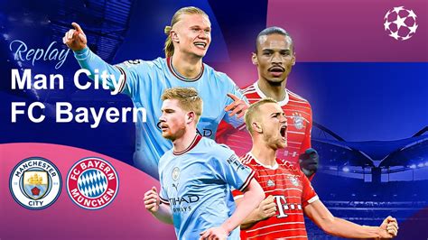 Man City Vs Bayern Munich Full Match Replay Champions League 20222023