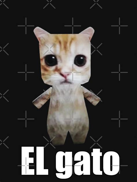 El Gato Cat Tiktok Funny Meme T Shirt For Sale By Riv0x Redbubble