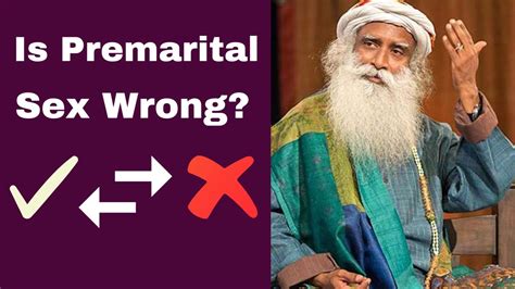 Is Premarital Sex Wrong Is Premarital Sex Right Or Wrong Sadhguru Sadhguru Videos Youtube