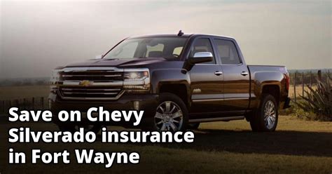 Cheapest Chevy Silverado Insurance In Fort Wayne In