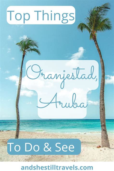 The Top Things To See And Do In Oranjestad Aruba Artofit