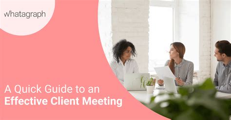 A Quick Guide To An Effective Client Meeting Whatagraph