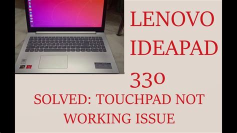 Solved Lenovo Ideapad 330 Touchpad Not Working Youtube
