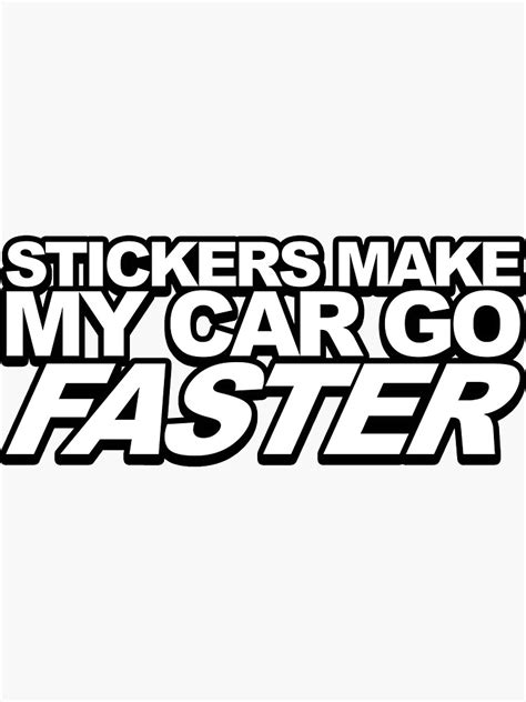 Stickers Make My Car Go Faster Sticker For Sale By Veyrox Redbubble