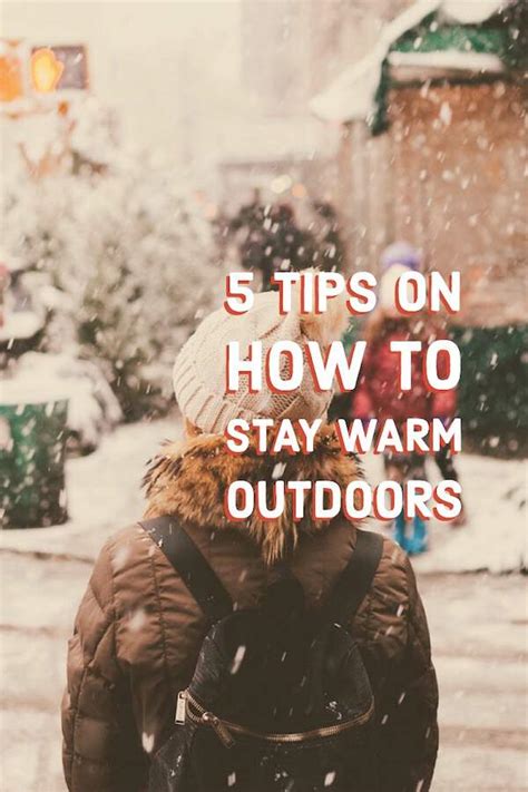 Fight The Winter Chill 5 Tips On How To Stay Warm Outdoors