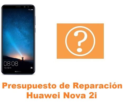 User manual for the huawei nova 2 in english. Presupuesto de Reparación Huawei Nova 2I Reparación de Móvil