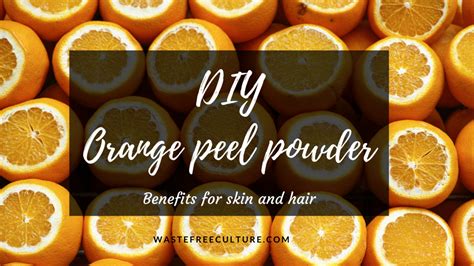 Orange Peel Powder Diy Skin And Hair Benefits Orange Peel Chocolate