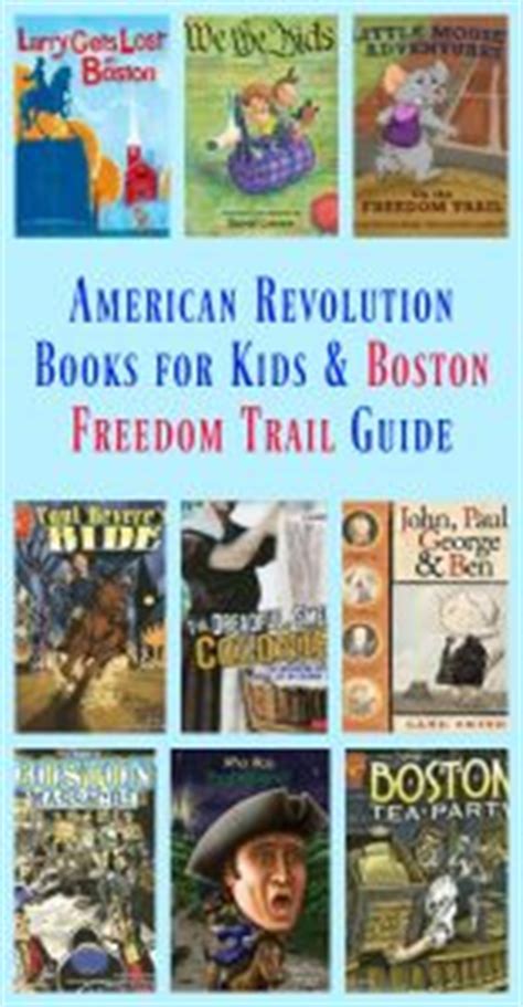 Maybe you would like to learn more about one of these? American Revolution Books for Kids & Boston Freedom Trail ...