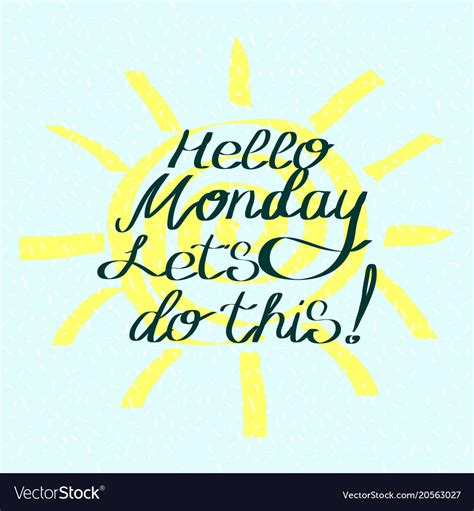 Hello Monday Lets Do This Motivational Saying Vector Image