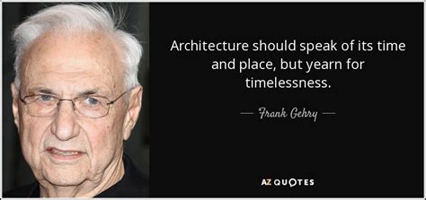 Top 25 Quotes By Frank Gehry Of 170 A Z Quotes