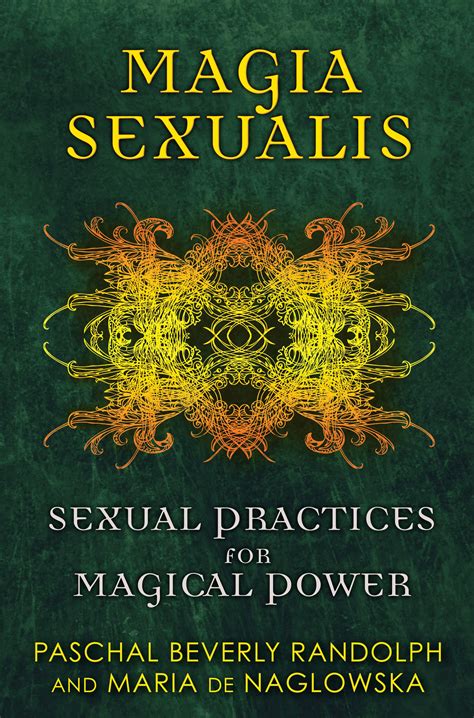 Magia Sexualis Book By Paschal Beverly Randolph Maria De Naglowska
