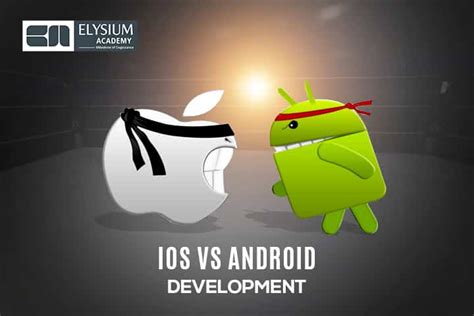 Ios Vs Android Development Advantages Of Each Platform