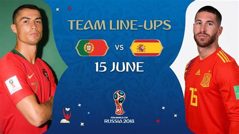 Lineups Portugal V Spain Match 3 2018 Fifa World Cup™ Youtube