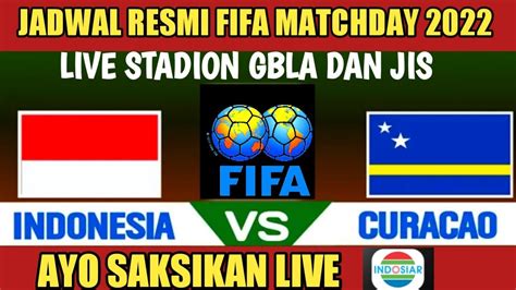 Jadwal Resmi Timnas Indonesia Vs Curacao Fifa Matchday Main