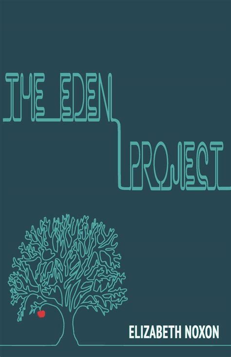 The Eden Project By Elizabeth Noxon Goodreads