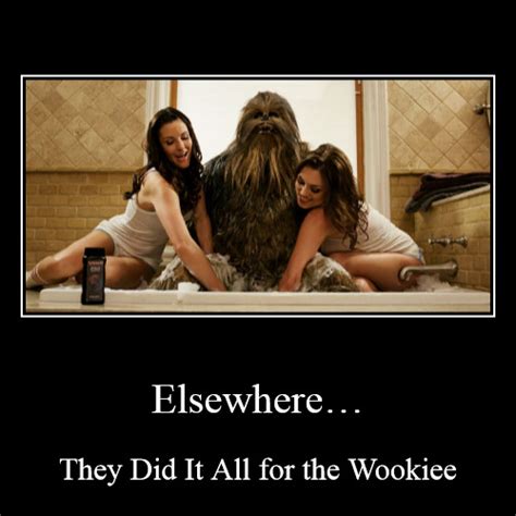 elsewhere… they did it all for the wookiee imgflip