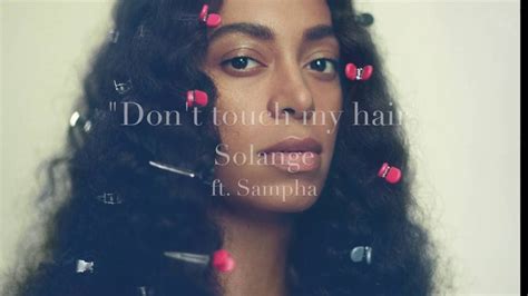 Solange Ft Sampha Dont Touch My Hair Lyrics Youtube