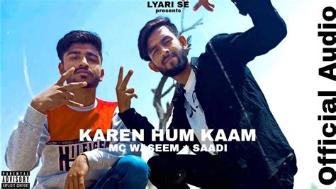 Karen Hum Kaam Mc Waseem X Saadi Official Audio Prodby Rahee Khan Beats Lyari Senew Rap