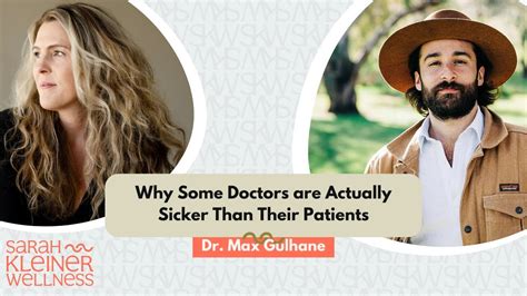 Why Some Doctors Are Actually Sicker Than Their Patients With Dr Max