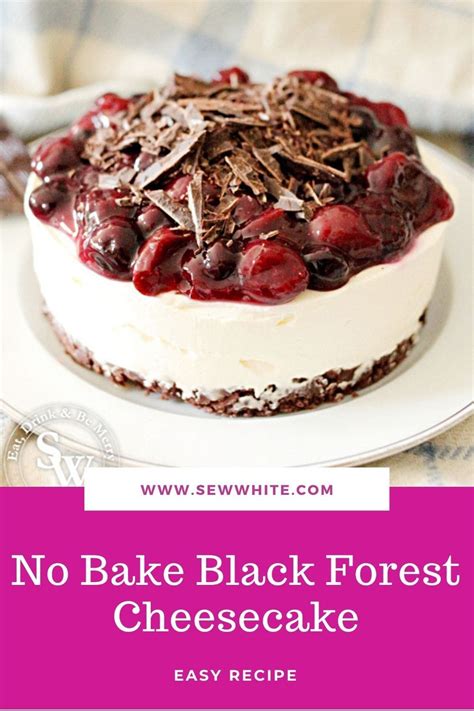 Black Forest Cheesecake Recipe No Bake Sew White