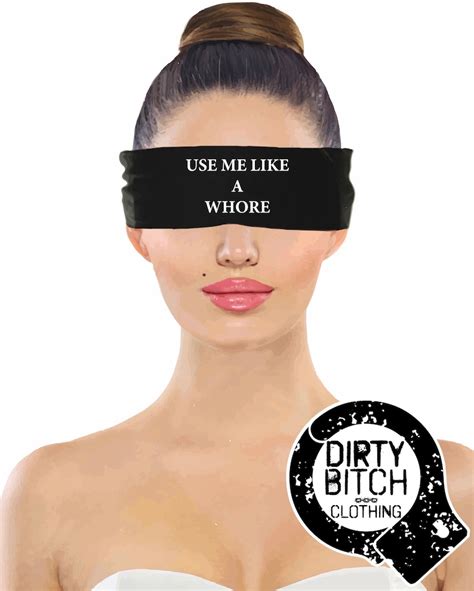 Use Me Like A Whore Blindfold Fetish Hotwife Cuckold Sex Etsy Canada