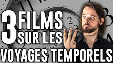 3 Films Sur Le Voyage Temporel A Voir Youtube