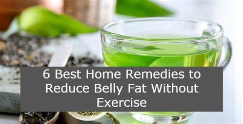 6 Best Home Remedies To Reduce Belly Fat Without Exercise