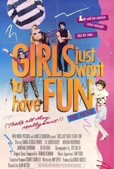 Home » poems » len gasun » girls just wanna have fun. Girls Just Want to Have Fun Quotes, Movie quotes - Movie Quotes .com