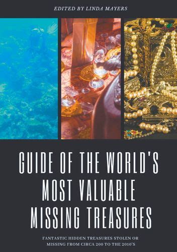 Guide Of The Worlds Most Valuable Missing Treasures