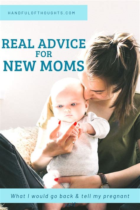 Real Advice For New Moms Handful Of Thoughts In 2023 Advice For New