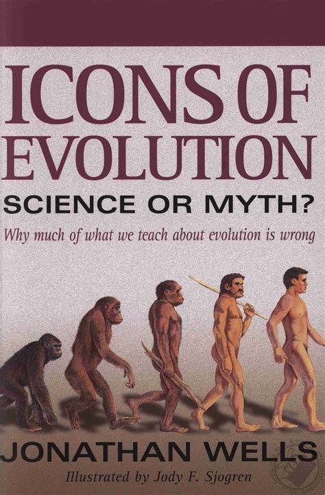 Icons Of Evolution Science Or Myth Why Much Of What We Teach About