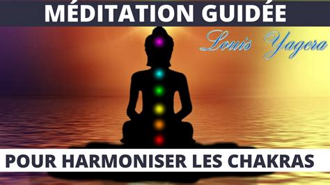 Méditation Guidée Pour Harmoniser Vos Chakras Youtube