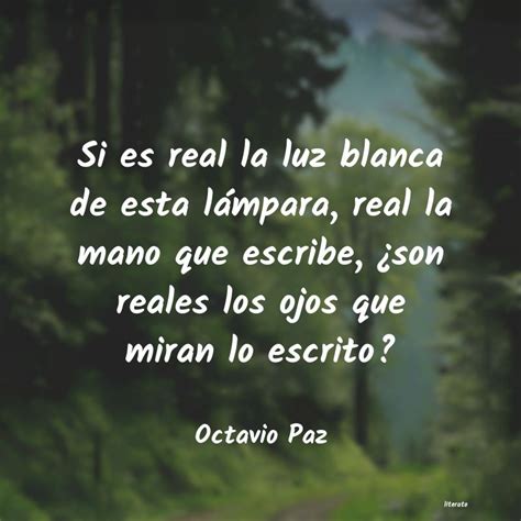 Octavio Paz Si Es Real La Luz Blanca De Es