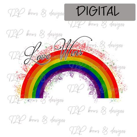 Love Wins Rainbow Splash Sublimation File Or Printable File The Lily