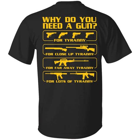 Funny Gun Shirt For Men Why You Need A Gun Print On Back Only T Shirt