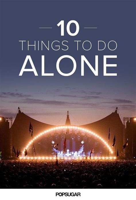 No Date, No Problem! 10 Things to Do Alone | Activities ...