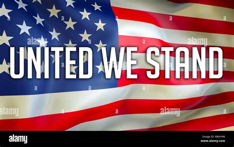 United We Stand On A Usa Flag Background 3d Rendering United States