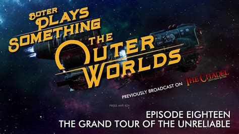 Boter Plays The Outer Worlds Episode Eighteen The Grand Tour Of The