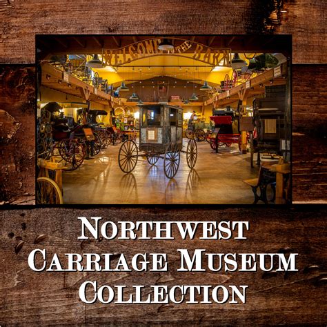 Welcome To The Nw Carriage Museum Northwest Carriage Museum