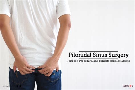 Pilonidal Sinus Surgery Purpose Procedure Benefits And Side Effects