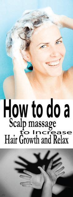 how to do a scalp massage to increase hair growth and relax increase hair growth hair growth