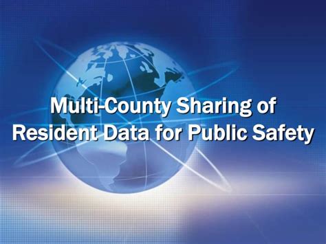 Ppt Multi County Sharing Of Resident Data For Public Safety