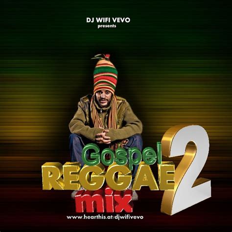 Reggae Mix Gospel Reggae Mix 2020 Vol2 Mixed By Dj Wifi Vevo By Dj