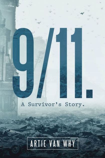 911 A Survivors Story By Artie Van Why Paperback