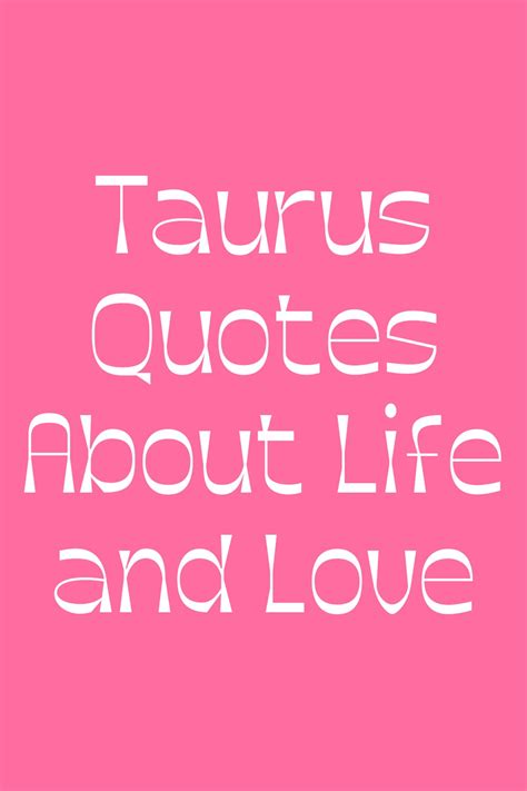 71 Taurus Quotes About Life And Love Darling Quote