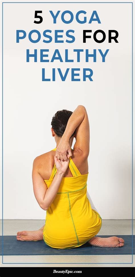 A Woman Doing Yoga Poses With The Words 5 Yoga Poses For Healthy Livers