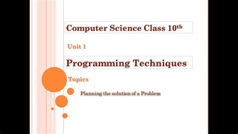 Computer Science 10 Unit 1 Planning The Solution Of The
