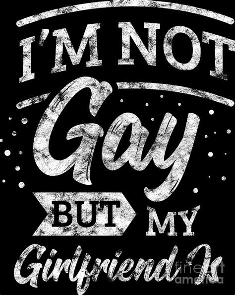 Lgbt Gay Pride Lesbian Im Not Gay But My Girlfriend Is Grunge White Digital Art By Haselshirt