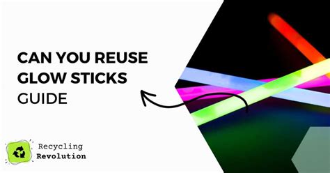 Can You Reuse Glow Sticks Must Know