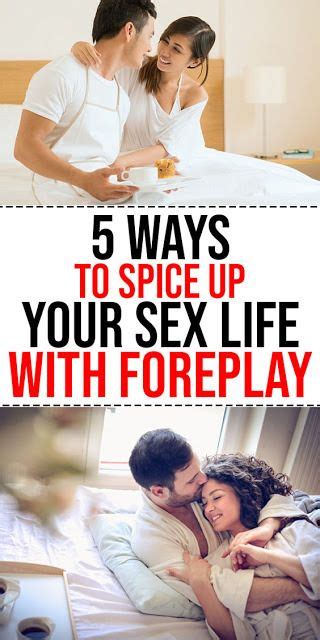 Ways To Spice Up Your Sex Life With Foreplay Healthy Lifestyle